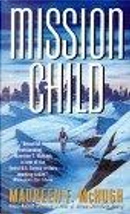 Mission Child by Maureen F. McHugh