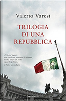 Trilogia di una Repubblica by Valerio Varesi