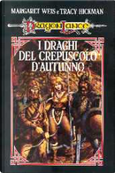 I Draghi del Crepuscolo d'Autunno by Margaret Weis, Tracy Hickman