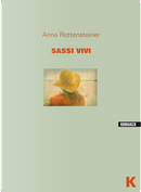 Sassi vivi by Anna Rottensteiner