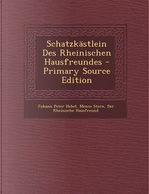 Schatzkastlein Des Rheinischen Hausfreundes by Johann Peter Hebel