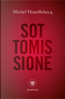 Sottomissione by Michel Houellebecq
