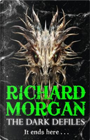 The Dark Defiles by Richard Morgan