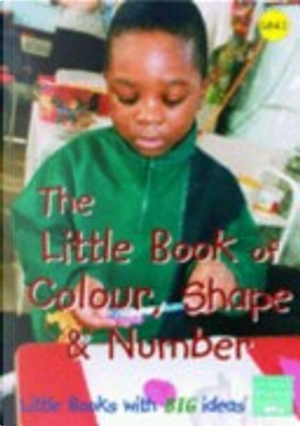 The Little Book of Colour, Shape and Number by Clare Beswick