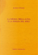 La soglia della luna e la soglia del sole by Rudolf Steiner