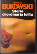 Storie di ordinaria follia by Charles Bukowski