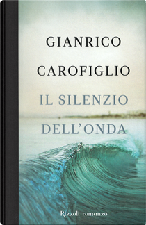 Il silenzio dell'onda by Gianrico Carofiglio