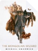 The Mongolian Wizard by Michael Swanwick