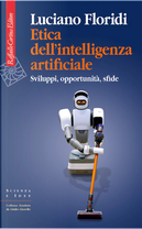 Etica dell'intelligenza artificiale by Luciano Floridi