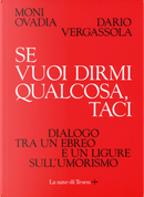 Se vuoi dirmi qualcosa, taci by Dario Vergassola, Moni Ovadia