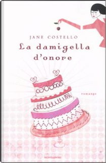 La damigella d'onore by Jane Costello