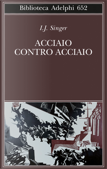 Acciaio contro acciaio by Israel Joshua Singer