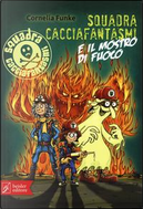 Squadra cacciafantasmi e il mostro di fuoco by Cornelia Funke