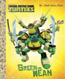 Green Vs. Mean (Teenage Mutant Ninja Turtles) by Golden Books