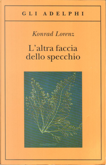 L'altra faccia dello specchio by Konrad Lorenz