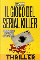Il gioco del serial killer by Diana Lama