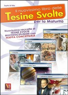 Il nuovissimo libro delle tesine svolte per la maturità by Zopito Di Tillio