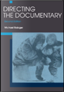 Directing the Documentary by Michael Rabiger