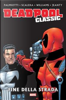 Fine della strada. Deadpool classic by Jimmy Palmiotti