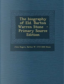 The Biography of Eld. Barton Warren Stone - Primary Source Edition by John Rogers
