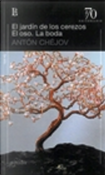 El jardín de los cerezos; El oso; La boda by Anton Pavlovich Chejov