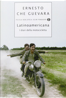 Latinoamericana. I diari della motocicletta by Ernesto Guevara
