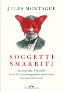 Soggetti smarriti by Jules Montague