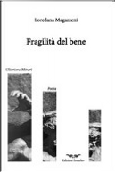 Fragilità del bene by Loredana Magazzeni