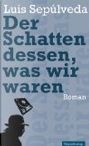 Der Schatten dessen, was wir waren by Luis Sepulveda