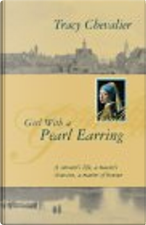 The Girl with a Pearl Earring by Tracy Chevalier