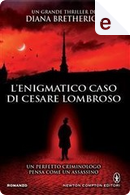 L’enigmatico caso di Cesare Lombroso by Diana Bretherick