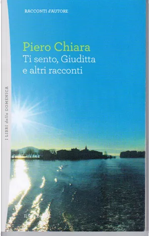 Ti sento, Giuditta e altri racconti by Piero Chiara, Il Sole 24 Ore (I ...