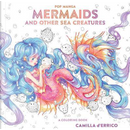 Pop Manga Mermaids and Other Sea Creatures by Camilla D'Errico