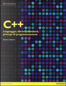C++. Linguaggio, libreria standard, principi di programmazione by Bjarne Stroustrup