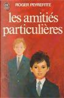 Les amitiés particulières by Roger Peyrefitte