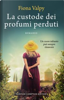 La custode dei profumi perduti by Fiona Valpy