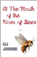At the Mouth of the River of Bees by Kij Johnson