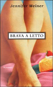 Brava a letto by Jennifer Weiner