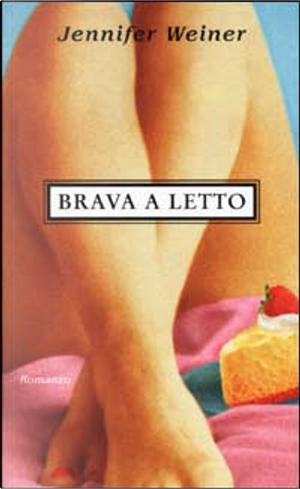 Brava a letto by Jennifer Weiner