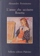 L'anno che uccisero Rosetta by Alessandro Perissinotto