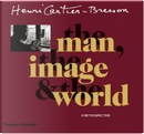 Henri Cartier-Bresson by Claude Cookman, Jean-Noel Jeanneney, Jean Clair, Jean Leymarie, Peter Galassi, Robert Delpire, Serge Toubiana