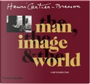 Henri Cartier-Bresson by Claude Cookman, Jean-Noël Jeanneney, Jean Clair, Jean Leymarie, Peter Galassi, Robert Delpire, Serge Toubiana