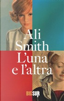 L'una e l'altra by Ali Smith