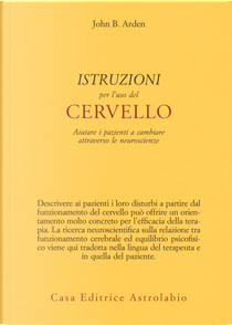 Istruzioni per l'uso del cervello by John Arden