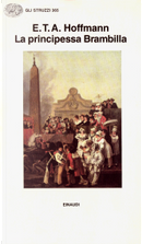 La principessa Brambilla by Ernst T. A. Hoffmann