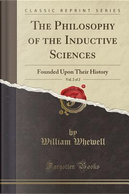 The Philosophy of the Inductive Sciences, Vol. 2 of 2 by William Whewell
