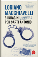8 indagini ritrovate per Sarti Antonio by Loriano Macchiavelli