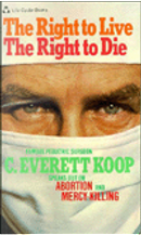 The Right to Live by C. Everett, M.D. Koop