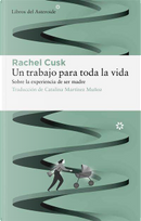 Un trabajo para toda la vida by Rachel Cusk