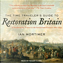 The Time Traveler’s Guide to Restoration Britain by Ian Mortimer